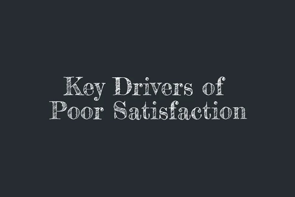 Key Drivers of Poor Satisfaction